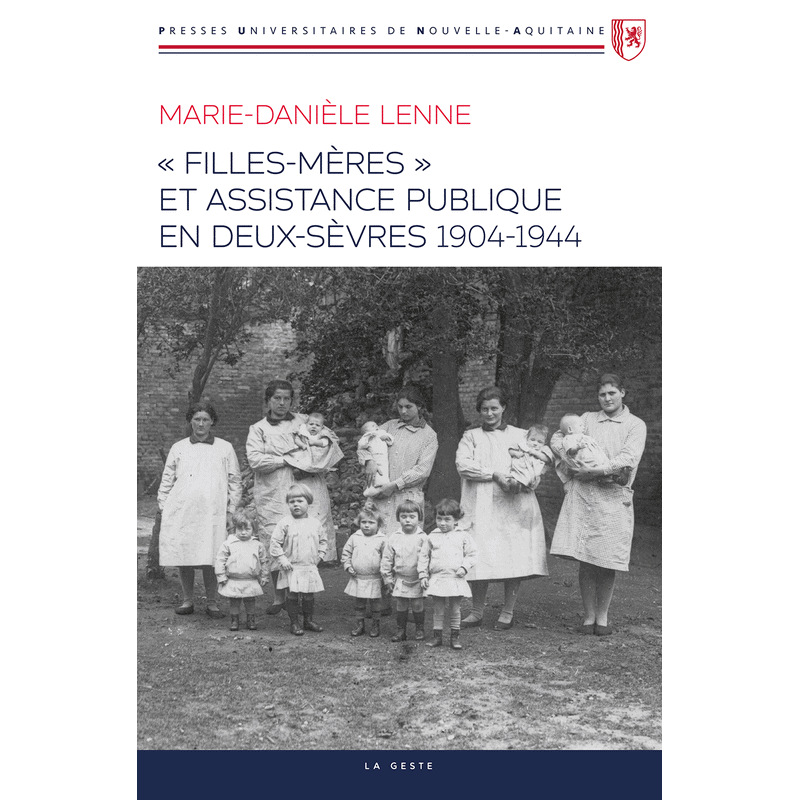Filles-mères et assistance publique en Deux-Sèvres (1904-1944) – Marie-Danièle Lenne